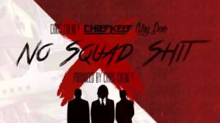 Chris Cheney Ft Chief Keef &amp; King Peno - No Squad Prod By Chris Cheney