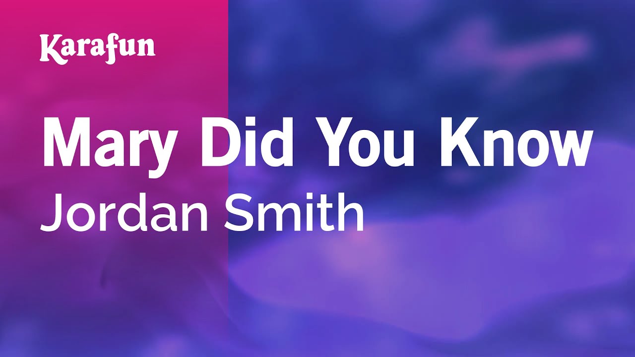 Mary Did You Know - Jordan Smith | Karaoke Version | KaraFun