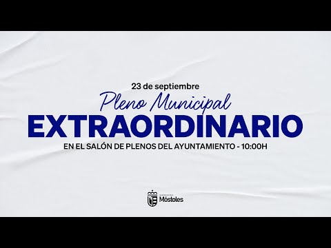 Pleno Extraordinario del 23 de septiembre de 2025 - Ayuntamiento de la Villa de Móstoles