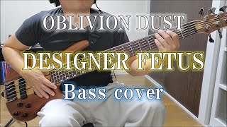 DESIGNER FETUS/OBLIVION DUST【ベース弾いてみた】