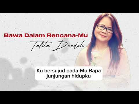 BAWA DALAM RENCANAMU - Talita Doodoh (Lirik Audio)