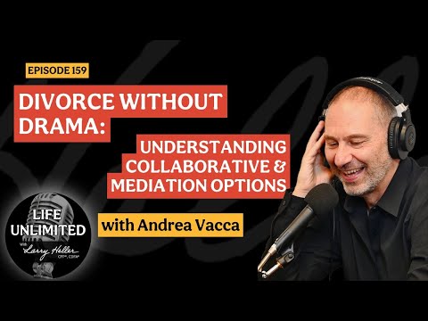 Divorce Without Drama: Understanding Collaborative & Mediation Options with Andrea Vacca [Ep. 159]
