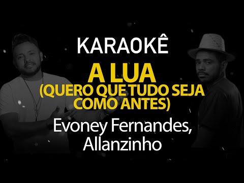 A Lua - Evoney Fernandes, Allanzinho (Karaokê Version)