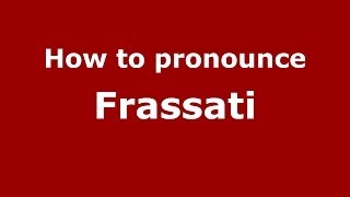 How to pronounce Frassati