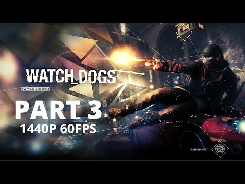 WATCH DOGS 100% Walkthrough Gameplay Part 3 - No Commentary (PC - 1440p 60FPS)