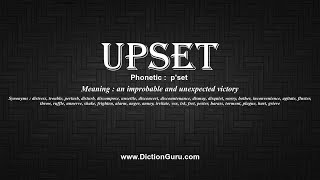 How to Pronounce upset with Meaning, Phonetic, Synonyms and Sentence Examples