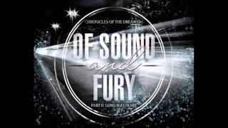 Of Sound and Fury -- Long Way Home