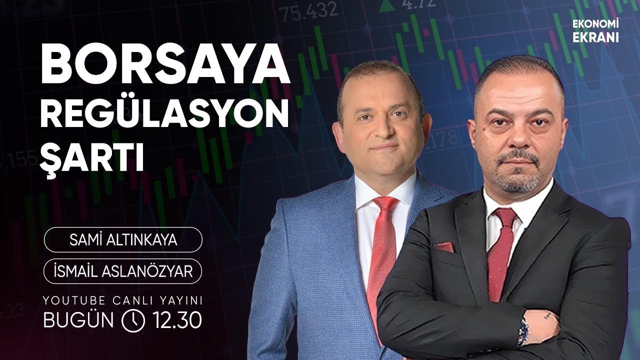 Borsaya Regülasyon Şartı | İsmail Aslanözyar | Ekonomi Ekranı