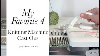 4 Knitting Machine Cast Ons - Every Other Needle (EON), E-Wrap, Crochet, Open Cast On