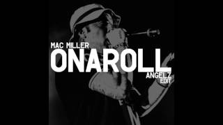 Mac Miller x Pharrell - Onaroll (ANGELZ Edit)