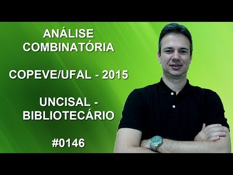 0146 - COPEVE/UFAL - 2015 - UNCISAL - ANÁLISE COMBINATÓRIA (www.gurudamatematica.com.br)