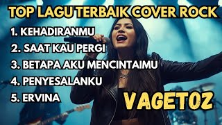 Download lagu 5 Lagu Terpopuler VAGETOZ Cover Rock 🎸 Versi Paling Ngena & Galau Era 2000-an mp3