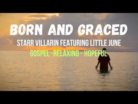 Born and Graced - Starr Villarin FT. Little June (Vocal Only)