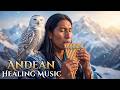 ANDEAN PAN FLUTE 🌿 The Most Beautiful Andean Melodies for Healing the Soul | Inspired by Leo Rojas