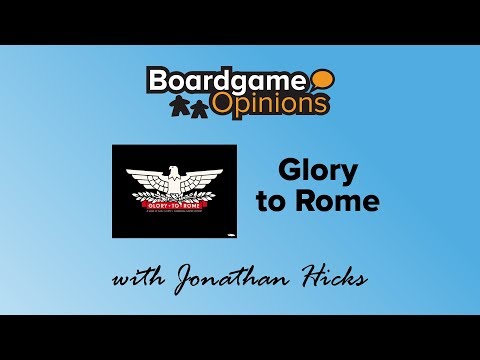 Boardgame Opinions: Glory to Rome