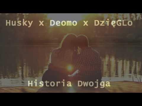 Husky x Deomo x DzięGLo - Historia Dwojga