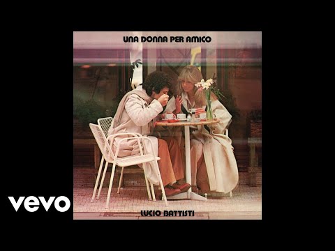 Lucio Battisti - Una donna per amico (Official Audio)