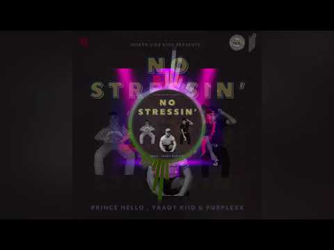 PRIINC3 N3LLO , YAADY KIID & PURPLEXX - NO STRESSIN ( Official Audio).
