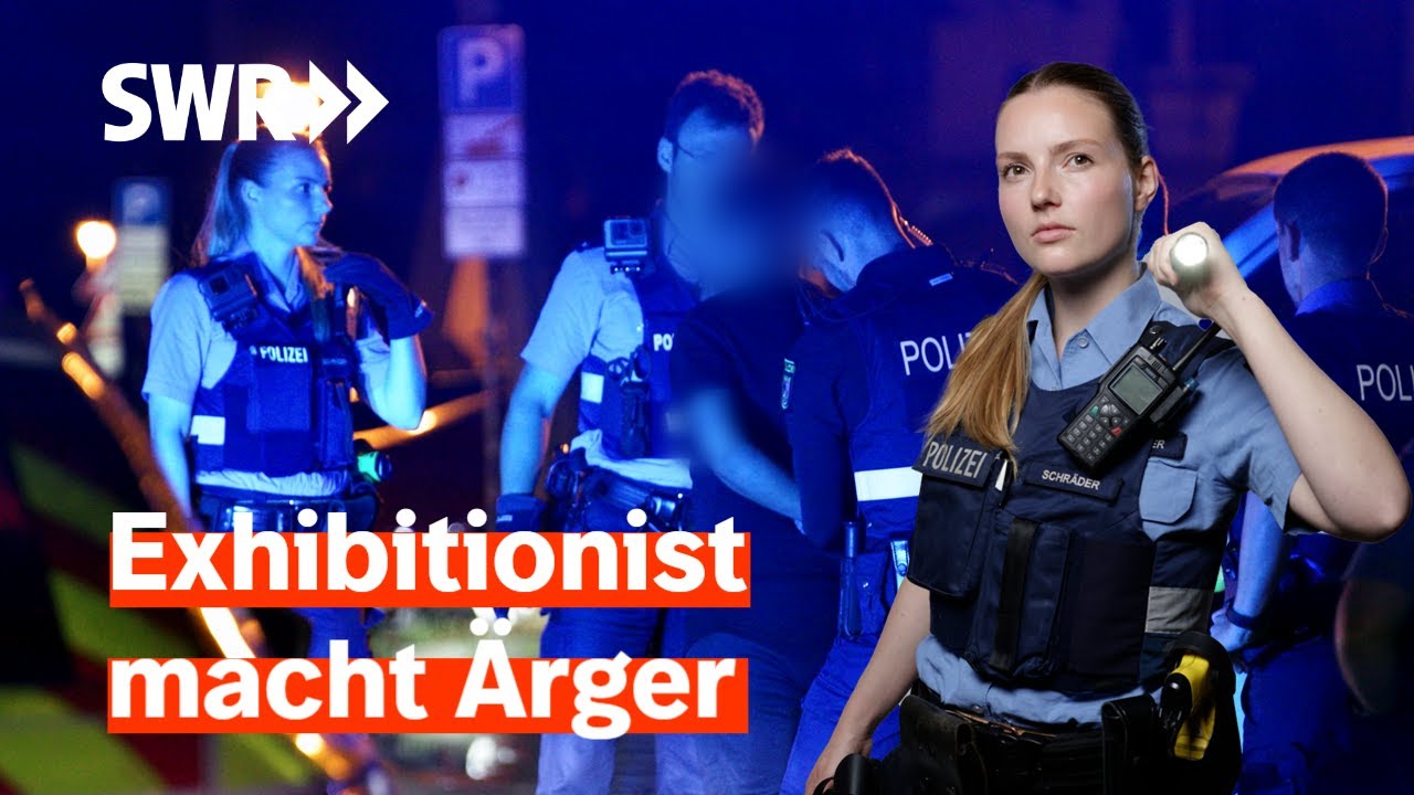 Polizei-Doku-Serie: Rassistischer Exhibitionist vor Club | SWR Nachtstreife
