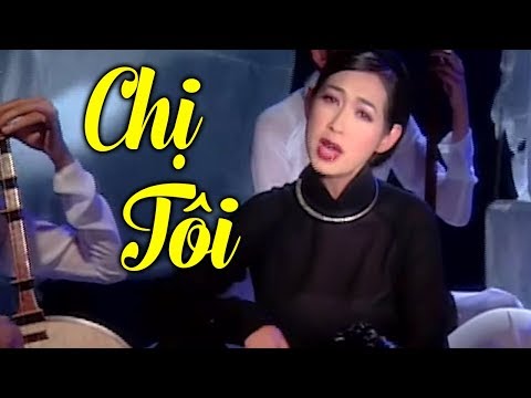 Chị Tôi - Ý Lan | Nhạc Trữ Tình Hải Ngoại Hay Nhất 2019 | Tình Productions