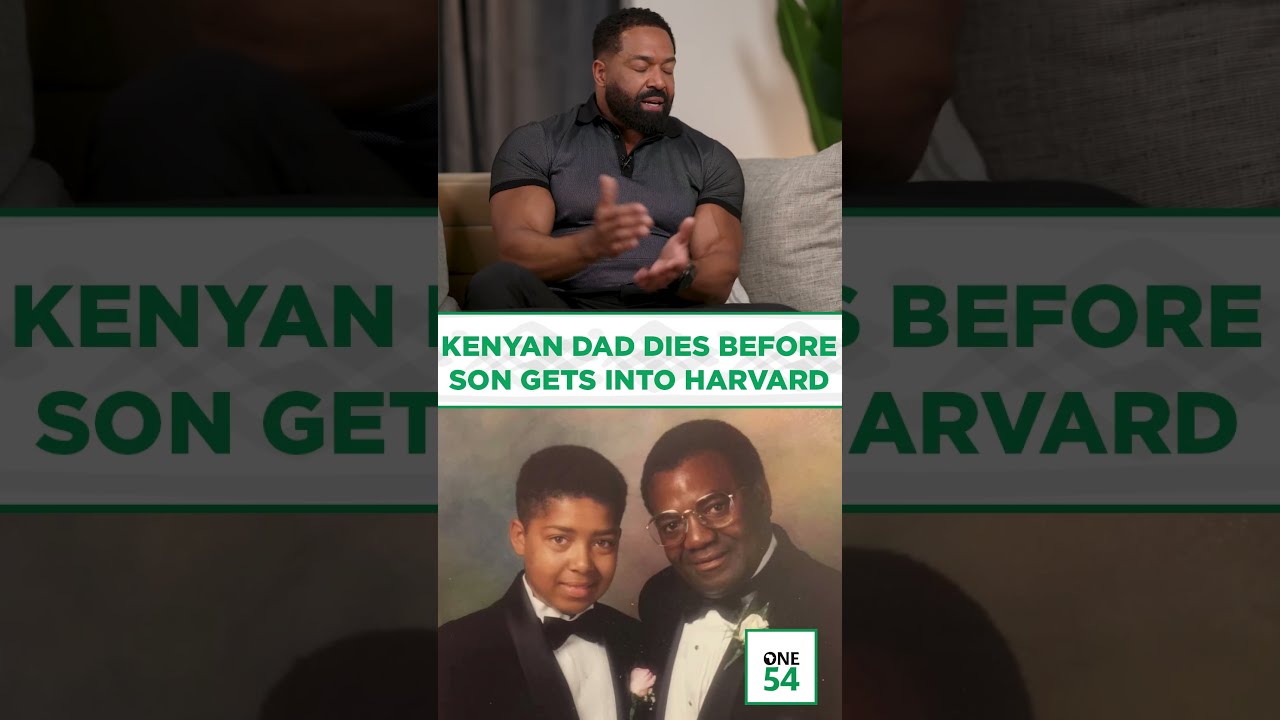 Kenyan Dad Dies Before Son Gets Into Harvard | One54 Africa Podcast