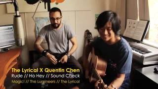 The Lyrical X Quentin Chen - &#39;Rude&#39; &#39;Ho Hey&#39; &#39;Sound Check&#39; Medley