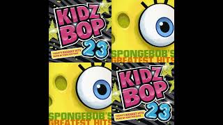 We Are Never Ever Getting Back Together (KIDZ BOP 23 &amp; The SPONGEBOB&#39;S GREATEST HITS)