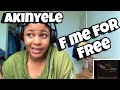 AKINYELE F ME FOR FREE REACTION