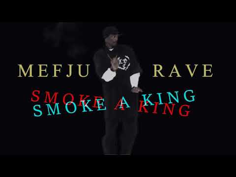 RAVE & MEFJU - SMOKE A KING // 2019