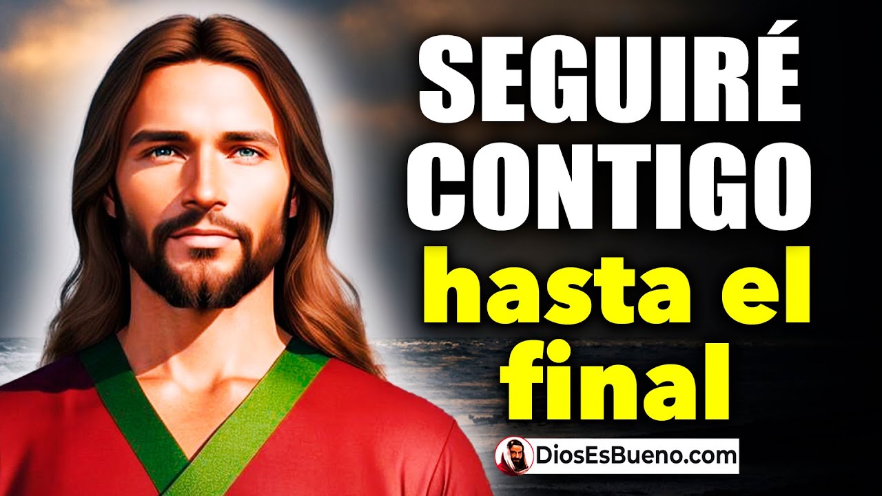 𝐃𝐈𝐎𝐒 𝐓𝐄 𝐃𝐈𝐂𝐄 𝐇𝐎𝐘: Si Te Traje Hasta el Lugar En Donde Estás Es Porque Seguiré Contigo Hasta el Final