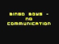 Bingo Boys - No Communication.avi 