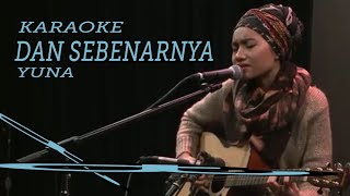 Download lagu YUNA - DAN SEBENARNYA // KARAOKE VERSION mp3