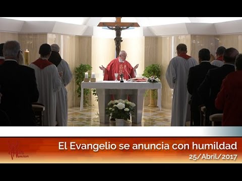 El Evangelio se anuncia con humildad: El Papa Francisco en Casa Santa Martha HD (25/04/2017)