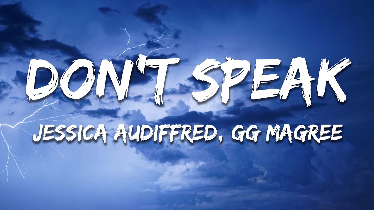 Jessica Audiffred, GG Magree - Don't Speak (Lyrics)