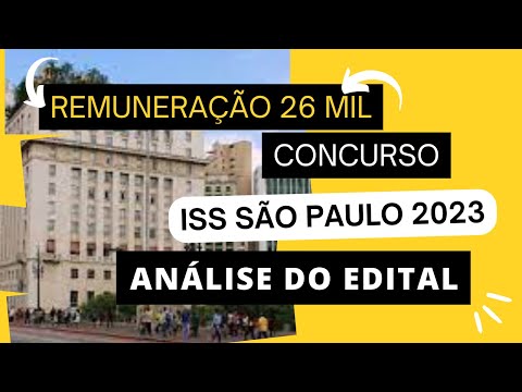 ANÁLISE DO EDITAL - CONCURSO AUDITOR FISCAL TRIBUTÁRIO MUNICIPAL SÃO PAULO [ISS/SP]