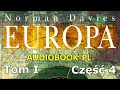 HISTORIA EUROPY - Audio po polsku -Tom I - Cz.4