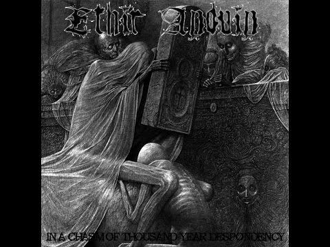 Ethir Anduin —In A Chasm Of Thousand - Year despondency (2010)