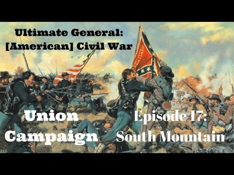 Ep. 17: The Battle of South Mountain - Ultimate General: [American] Civil War - Union