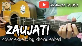 Download lagu ZAUJATI - Cover by Sholawat Coustic (Khoirul anhari) mp3