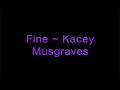 Fine ~ Kacey Musgraves Lyrics