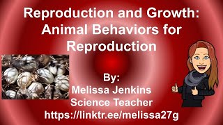 Reproduction and Growth: Animal Behaviors for Reproduction