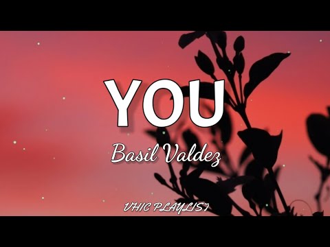 Basil Valdez - You (Lyrics)🎶