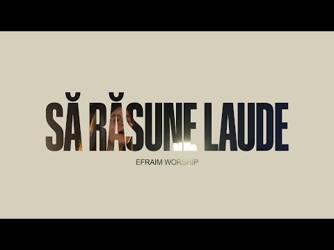 Să răsune laude | EFRAIM Worship