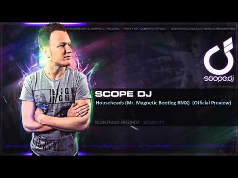 Scope Dj - Househeads (Mr. Magnetic Bootleg RMX) (Official Preview)