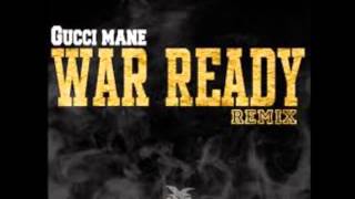 Gucci Mane - War Ready (Remix)