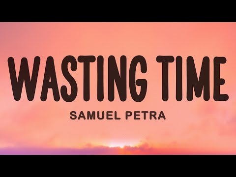 Samuel Petra - WASTING TIME