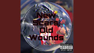 New Scars, Old Wounds