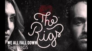 The Rigs - We All Fall Down (Audio)