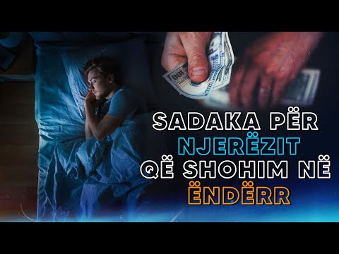 A duhet te japim sadaka per njerezit e afert qe shohim ne enderr?