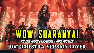 Download lagu Coba Dengarkan! KU TAK AKAN BERSUARA – NIKE ARDILLA | Versi ROCKCHESTRA Bikin Merinding! mp3